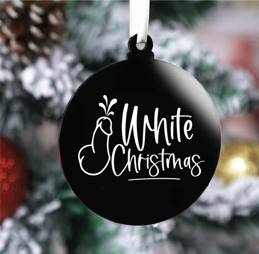 White Christmas (rude) Bauble (Flat)